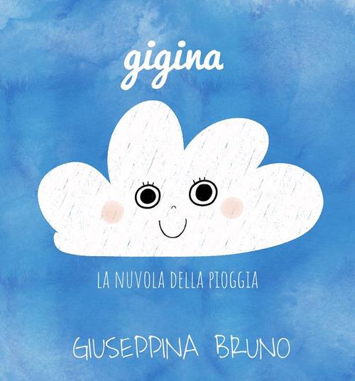 Gigina, la nuvola della pioggia - Giuseppina Bruno - copertina
