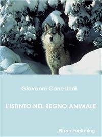 L' istinto nel regno animale - Giovanni Canestrini - ebook