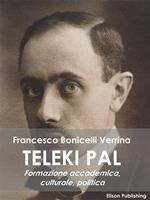 Teleki Pal. Formazione accademica, culturale e politica