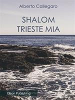 Shalom, Trieste mia