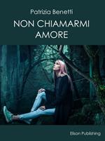 Non chiamarmi amore