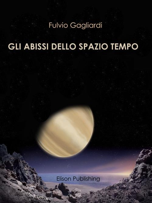 Gli abissi dello spazio tempo - Fulvio Gagliardi - ebook
