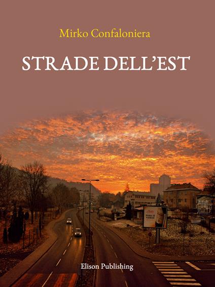 Strade dell'Est - Mirko Confaloniera - ebook