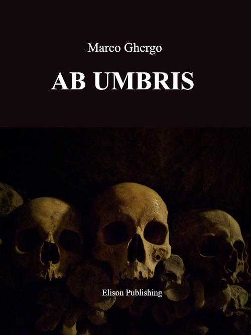 Ab umbris - Marco Ghergo - ebook