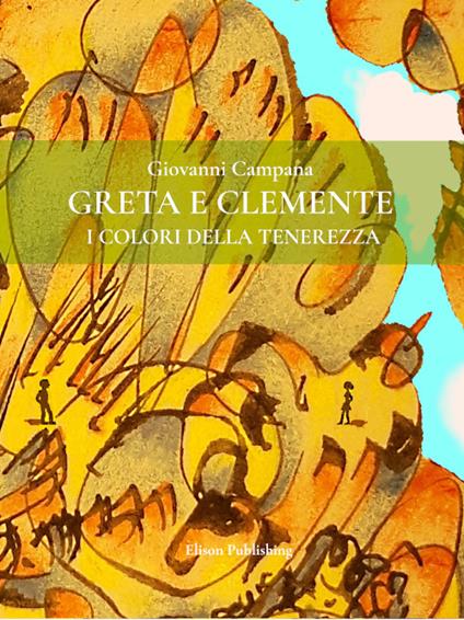Greta e Clemente. I colori della tenerezza - Giovanni Campana - ebook