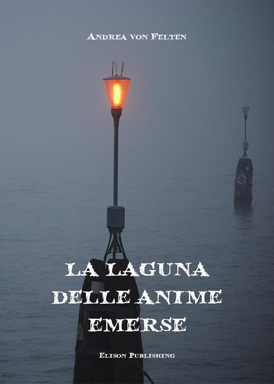 La laguna delle anime emerse - Andrea von Felten - ebook