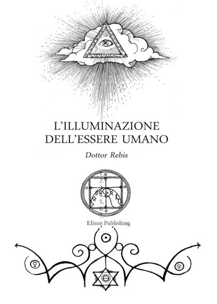 L' illuminazione dell'essere umano - Dottor Rebis - ebook