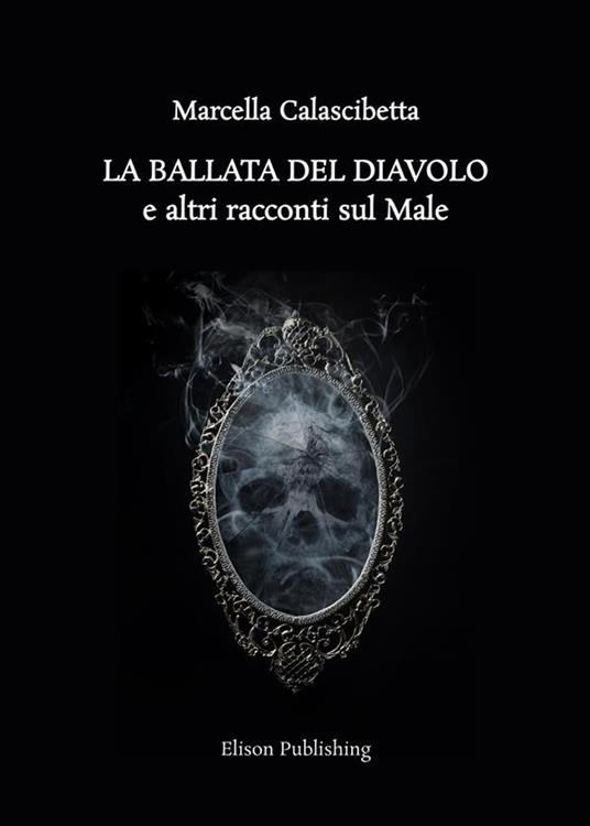 La ballata del diavolo e altri racconti sul male - Marcella Calascibetta - ebook