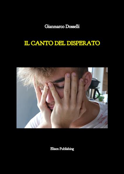 Il canto del disperato - Gianmarco Dosselli - ebook