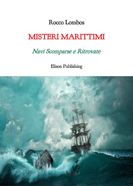 Misteri marittimi. Navi scomparse e ritrovate - Rocco Lombos - ebook
