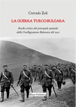 La guerra turco-bulgara. Studio critico del principale episodio della Conflagrazione Balcanica del 1912