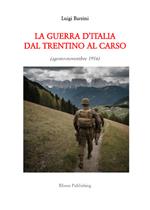La guerra d'Italia dal Trentino al Carso. Agosto-novembre 2016