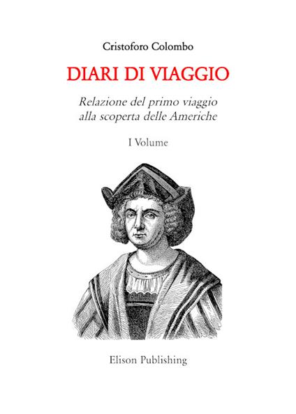 I diari di viaggio. Vol. 1 - Cristoforo Colombo - ebook