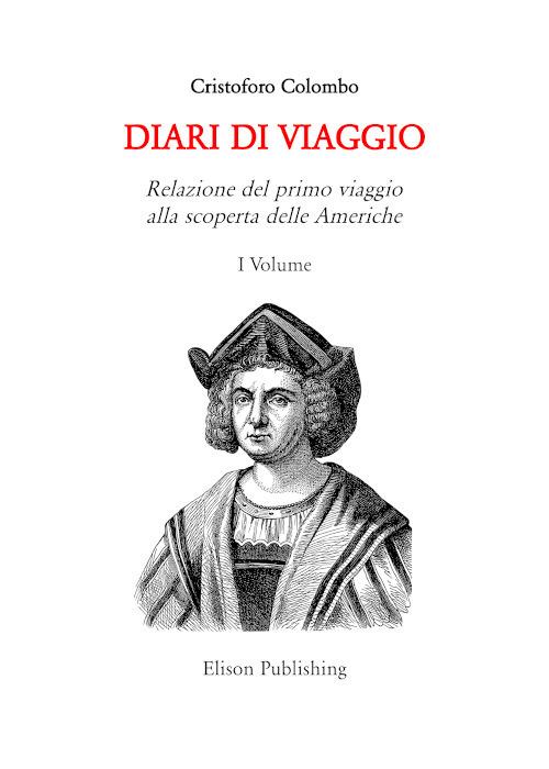 I diari di viaggio. Vol. 1 - Cristoforo Colombo - ebook