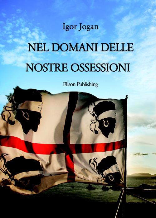 Nel domani delle nostre ossessioni - Igor Jogan - ebook