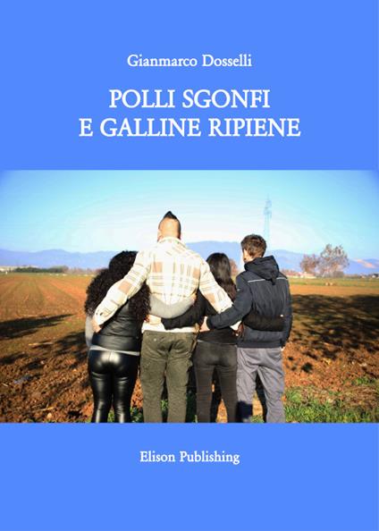 Polli sgonfi e galline ripiene - Gianmarco Dosselli - ebook