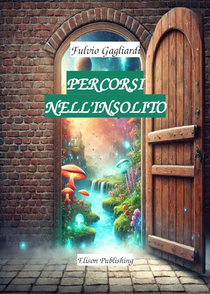 Percorsi nell'insolito - Fulvio Gagliardi - ebook