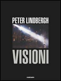 Visioni. Catalogo della mostra (Milano, 25 gennaio-26 marzo 2006) - Peter Lindbergh - copertina