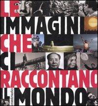 Le immagini che ci raccontano il mondo. Ediz. illustrata - Éric Godeau - copertina