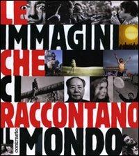 Le immagini che ci raccontano il mondo - copertina