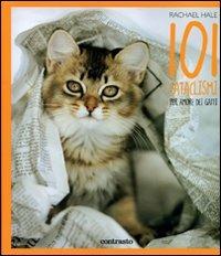 Centouno cataclismi. Per amore dei gatti - Rachael Hale,Suzanne McFadden - copertina