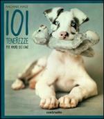 101 tenerezze. Per amore dei cani