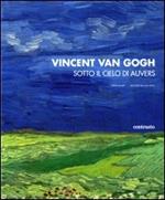 Vincent van Gogh. Sotto il cielo di Auvers