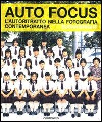Auto Focus. L'autoritratto nella fotografia contemporanea - Susan Bright - copertina