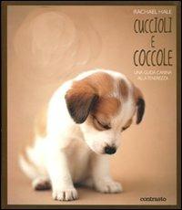 Cuccioli e coccole. Una guida canina alla tenerezza - Rachael Hale - copertina
