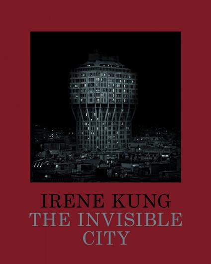 The invisible city. Ediz. a colori - Irene Kung - copertina
