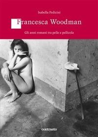 Francesca Woodman. Gli anni romani tra pelle e pellicola - Isabella Pedicini - ebook