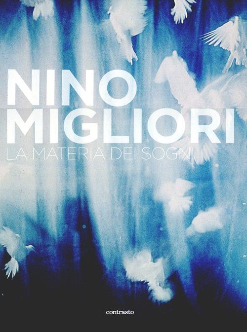 Nino Migliori. La materia dei sogni. Ediz. illustrata - copertina