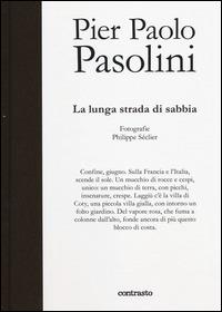 La lunga strada di sabbia. Ediz. illustrata - Pier Paolo Pasolini - copertina