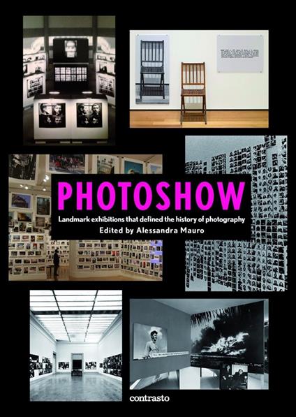 Photoshow. Landmark exhibitions that define the history of photography. Ediz. illustrata - copertina