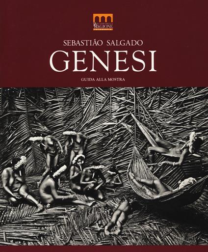 Sebastião Salgado. Genesi. Catalogo della mostra (Milano, 27 giugno-2 novembre 2014). Ediz. illustrata - copertina