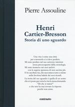 Henri Cartier-Bresson. Storia di uno sguardo. Ediz. illustrata