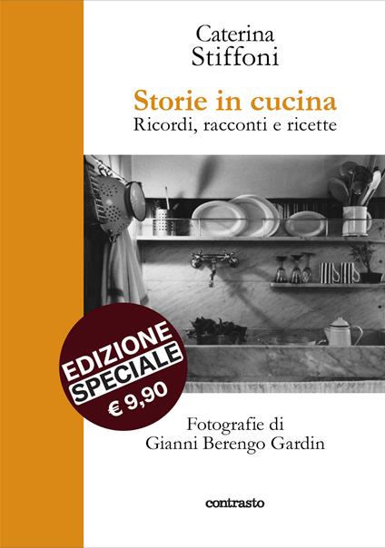 Storie in cucina. Ricordi, racconti e ricette - Caterina Stiffoni - copertina