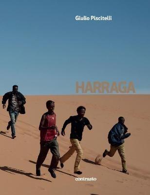 Harraga on the road, burning borders. Ediz. illustrata - Giulio Piscitelli - copertina