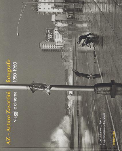 AZ. Arturo Zavattini fotografo. Viaggi e cinema (1950-1960). Ediz. illustrata - copertina