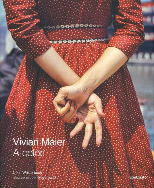 Vivian Maier a colori. Ediz. illustrata - Colin Westerbeck - copertina