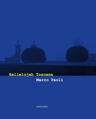 Hallelujah Toscana. Ediz. italiana e inglese - Marco Paoli - copertina