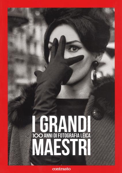I grandi maestri. 100 anni di fotografia Leica. Ediz. illustrata - copertina