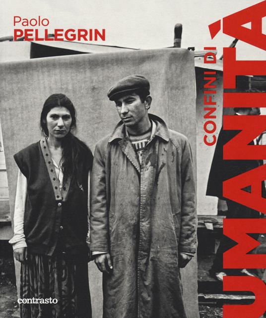 Confini di umanità. Ediz. illustrata - Paolo Pellegrin - copertina