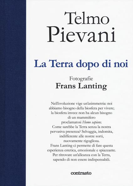 La terra dopo di noi. Ediz. a colori - Telmo Pievani - copertina