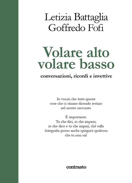 Volare alto volare basso. Conversazioni, ricordi e invettive - Goffredo Fofi,Letizia Battaglia - copertina