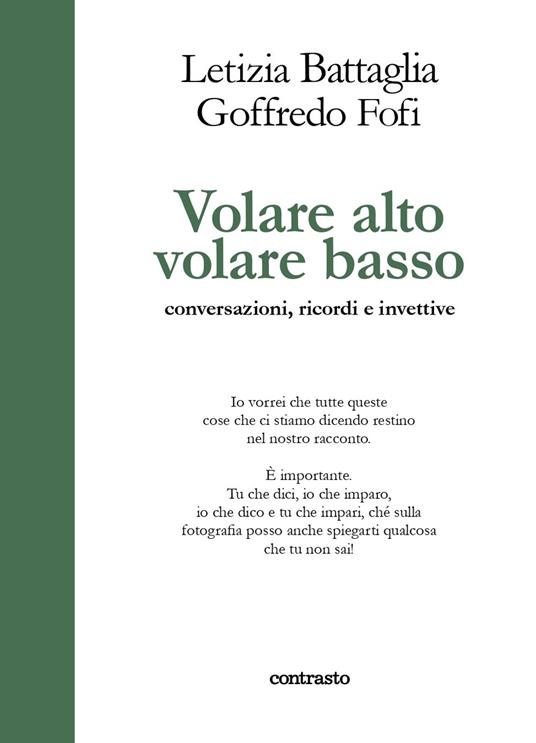 Volare alto volare basso. Conversazioni, ricordi e invettive - Goffredo Fofi,Letizia Battaglia - copertina