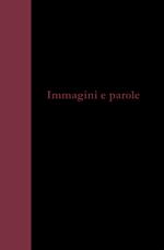 Immagini e parole. Ediz. illustrata