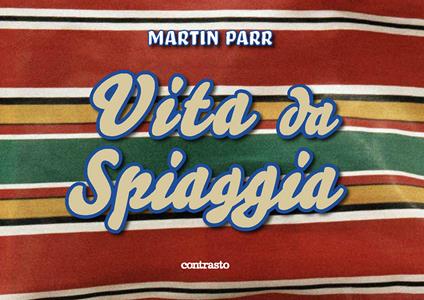 Martin Parr. Vita da spiaggia. Ediz. a colori - copertina