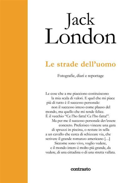 Le strade dell'uomo. Fotografie, diari e reportage. Ediz. illustrata - Jack London,Alessia Tagliaventi,Maria Baiocchi,Anna Tagliavini - ebook