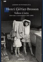 Vedere è tutto. Interviste e conversazioni (1951-1998)